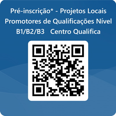 QRCode para Pré inscrição Projetos Locais Promotores de Qualificações Nível B1 B2 B3 Centro Qualifica 1 resize